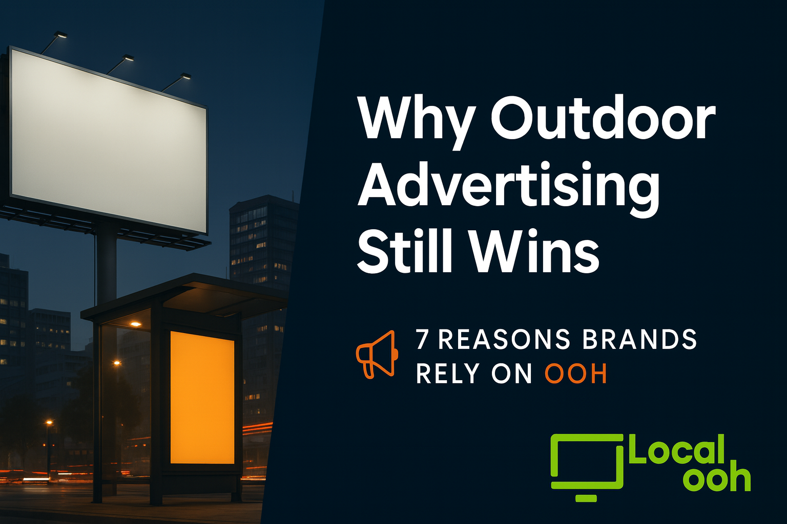 Why Outdoor Advertising Still Wins: 7 Reasons Brands Rely on OOH